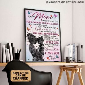 To My Mom I Know Its Not Easy For A Woman To Raise A Child Personalized Poster 2