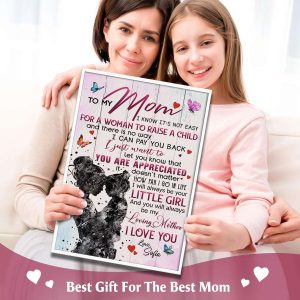 To My Mom I Know Its Not Easy For A Woman To Raise A Child Personalized Poster 3
