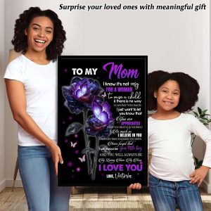 To My Mom I Know Its Not Easy Grateful Roses With Butterflies Personalized Poster 3