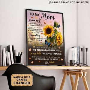 To My Mom I Love You For All The Times Sunflower Personalized Poster 4