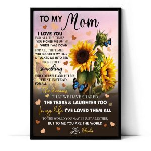 To My Mom I Love You For All The Times Sunflower Personalized Poster 5