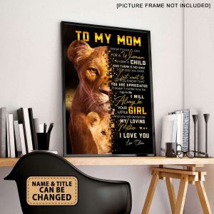 To My Mom I Will Always Be Your Little Girl Lion Personalized Poster 3