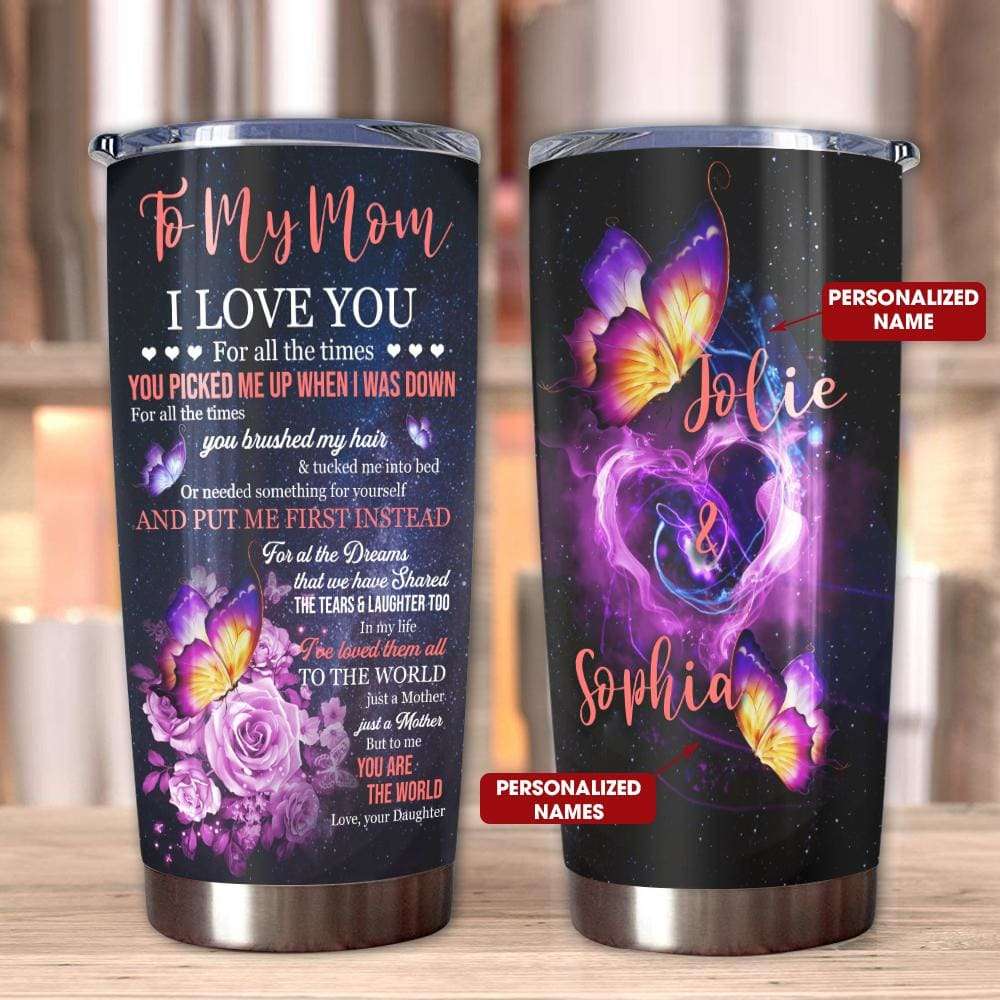 Tumbler Daughter To Mom Butterfly I Love You For All The Time Tumbler