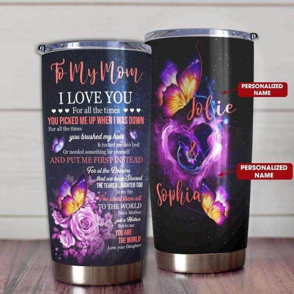 Tumbler Daughter To Mom Butterfly I Love You For All The Time Tumbler