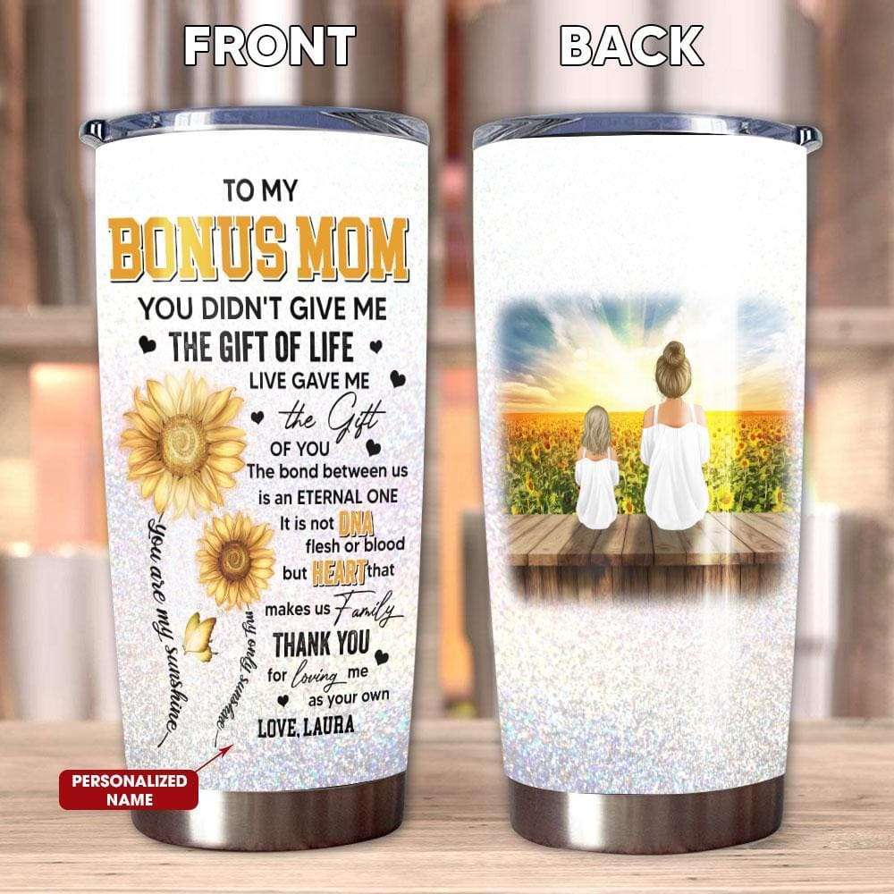 Tumbler Daughter To Mom Sunflower You Didn't Give Me The Gift Of Life
