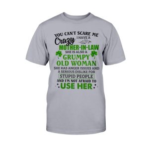 You Can’t Scare Me I Have A Crazy Mother-In-Law T-shirt