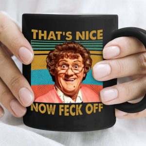 Mrs Brown That’s Nice Now Feck Off Travel Mug Ceramic, Mrs Brown Coffee Mug, Mrs Brown Movie Mug