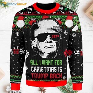 All I Want Christmas Is Trump Back 2024 Sweater - Trump Ugly Sweater