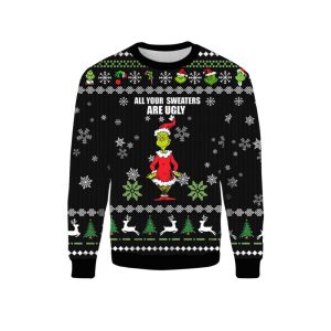 All Your Sweaters Are Ugly Grinch Christmas Sweater