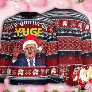 Donald Trump Its Gonna Be Yuge Christmas Sweater - Trump Ugly Sweater