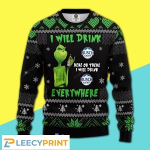 I Will Drink Busch Beer Everywhere Green Grinch Christmas Sweater