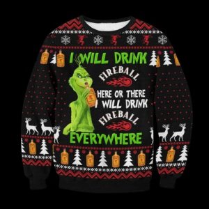 I Will Drink Fireball Everywhere Grinch Ugly Christmas Sweater