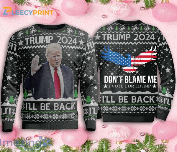 Trump 2024 Ill Be Back Vote For Trump Ugly Christmas Sweater