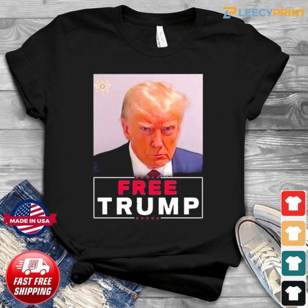 Free Donald Trump T-shirt, Funny Trump Mugshot Shirt Today